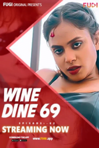 Download [18+] Wine Dine 69 (2023) S01 {Episode 2 Added} Hindi Fugi WEB Series 720p WEB-DL