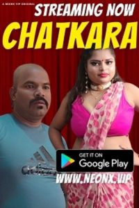 Download [18+] Chatkara (2023) UNRATED Hindi NeonX Originals Short Film 480p | 720p WEB-DL