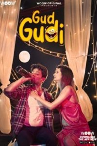 Download [18+] Gud Gudi (2023) S01 Hindi WOOW Complete WEB Series 480p | 720p | 1080p WEB-DL