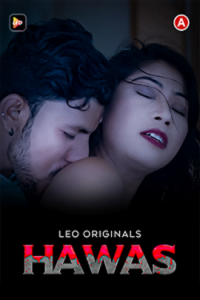 Download [18+] Hawas (2023) UNRATED Hindi LeoApp Short Film 480p | 720p WEB-DL