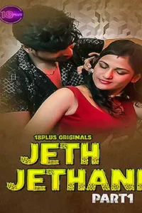 Download Jeth Jethani [18+] (2023) UNRATED Hindi 18Plus Originals Short Film 480p | 720p WEB-DL