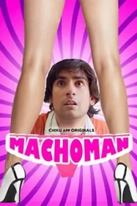 Download Machoman [18+](2023) S01 {Episode 1 Added} Hindi Chikuapp WEB Series 720p WEB-DL