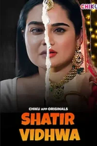 Download Shatir Vidhwa [18+] (2023) UNRATED Hindi Chikuapp Short Film 480p | 720p WEB-DL