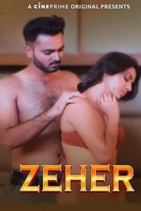 Download Zeher S01 [18+] (2023) [Episode 1 To 2] Hindi Cineprime WEB Series 720p | 1080p WEB-DL