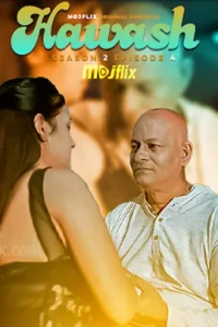 Download WebseriesSex Hawash S02 [18+] (2023) {Episode 7 Added} Hindi MojFlix WEB Series