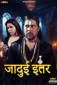 Download Jadui Ittar[18+] (2023) S01 Hindi WOOW Complete WEB Series 480p | 720p | 1080p WEB-DL