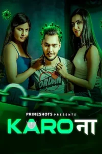 Download Karo Naa [18+](2023) S01 {Episode 2 Added} Hindi PrimeShots WEB Series 720p WEB-DL