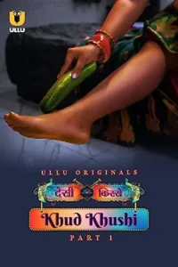 Download WebseriesSex Khud Khushi [18+] (2023) S01 Part 1 Hindi ULLU Originals Complete WEB Series