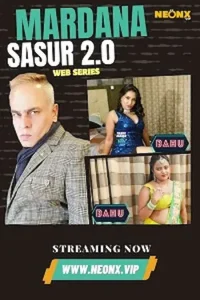 Download Mardana Sasur 2.0 [18+] (2023) UNRATED Hindi NeonX Originals Short Film 480p | 720p WEB-DL