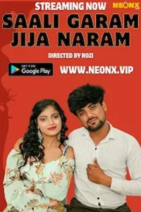 Download Saali Garam Jija Naram [18+](2023) UNRATED Hindi NeonX Originals Short Film 480p | 720p WEB-DL