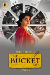 Download The Bucket List[18+] (2023) S01 Part 2 Hindi ULLU Originals Complete WEB Series 480p | 720p | 1080p WEB-DL