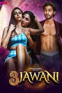 Download WebseriesSex [18+] 3 Jawani (2023) S01 {Episode 1 Added} Hindi MoodX WEB Series