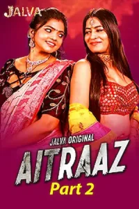 Download WebseriesSex Aitraaz S01 Part 2 [18+] (2023) Hindi Jalva Complete WEB Series