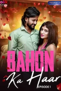 Download WebseriesSex Bahon Ka Haar S01 [18+] (2023) {Episode 1 Added} Hindi MoodX WEB Series