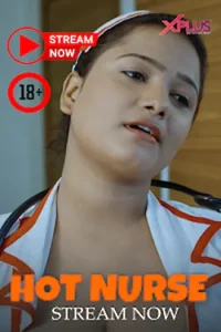 Download WebseriesSex Hot Nurse [18+] (2023) UNRATED Hindi XPlus Short Film