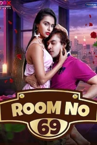 Download WebseriesSex [18+] Room No 69 (2023) S01 {Episode 1 Added} Hindi MoodX WEB Series