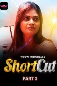 Download WebseriesSex [18+] ShortCut (2023) S01 Part 3 Hindi Voovi Complete WEB Series