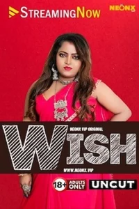 Download WebseriesSex [18+] Wish (2023) UNRATED Hindi NeonX Originals Short Film