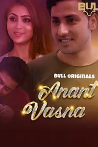 Download WebseriesSex [18+] Anant Vasna (2023) S01 [Episode 1 To 2] Hindi BullApp WEB Series