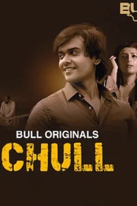 Download WebseriesSex [18+] Chull (2023) S01 [Episode 1 To 2] Hindi BullApp WEB Series