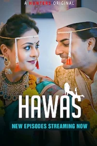 Download [18+] Hawas (2023) S01 [Episode 4 To 7] Hindi Hunters WEB Series