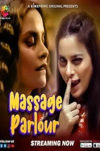 Download WebseriesSex [18+] Massage Parlour (2023) UNRATED Hindi Cineprime Short Film