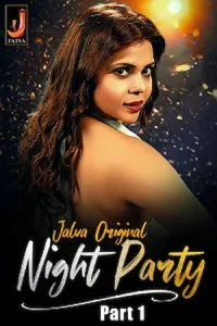 Download WebseriesSex [18+] Night Party (2023) S01 Part 1 Hindi Jalva Complete WEB Series