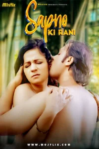 Download WebseriesSex [18+] Sapno Ki Rani (2023) UNRATED Hindi MojFlix Short Film