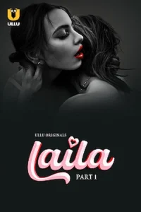 Download WebseriesSex [18+] Laila (2024) S01 Part 1 Hindi ULLU Originals Complete WEB Series