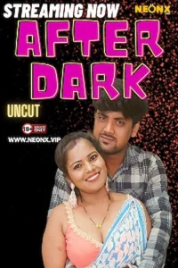 Download WebseriesSex [18+] After Dark (2024) UNRATED Hindi NeonX Originals Short Film