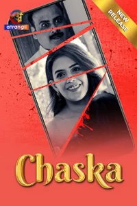 Download WebseriesSex [18+] Chaska (2024) UNRATED Hindi Atrangii Short Film