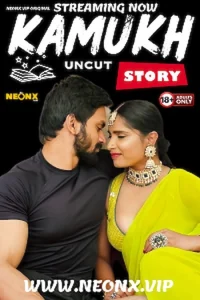 Download WebseriesSex [18+] Kamukh Story (2024) UNRATED Hindi NeonX Originals Short Film