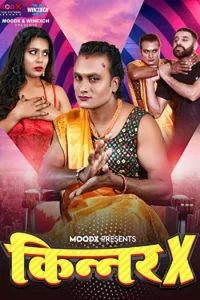 Download WebseriesSex [18+] Kinner X (2024) S01 {Episode 1 Added} Hindi MoodX WEB Series