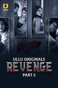 Download WebseriesSex [18+] Revenge (2023) S01 Part 2 Hindi ULLU Originals Complete WEB Series