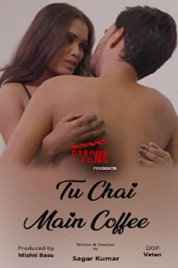 Download WebseriesSex [18+] Tu Chai Main Coffee (2022) S01 {Episode 3} Hindi DreamsFilms Series