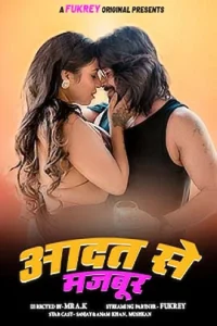 Download WebseriesSex [18+] Aadat Se Majboor (2024) UNRATED Hindi Fukrey Originals Short Film