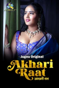 Download WebseriesSex [18+] Aakhiri Raat (2024) S01 [Episode 1 To 3] Hindi JugnuTV WEB Series