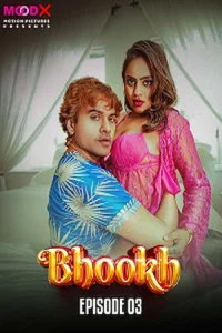 Download WebseriesSex [18+] Bhookh (2024) S01 {Episode 3 Added} Hindi MoodX WEB Series