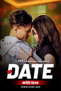 Download WebseriesSex [18+] Date With Love (2024) UNRATED Hindi Fugi Short Film