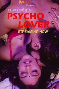 Download WebseriesSex [18+] Psycho Lover (2024) S01 {Episode 1 Added} Hindi NetPrime WEB Series