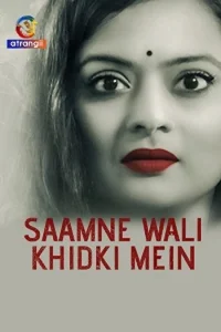 Download WebseriesSex [18+] Saamne Wali Khidki Mein (2024) UNRATED Hindi Atrangii Short Film