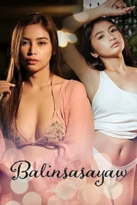 Download WebseriesSex [18+] Balinsasayaw (2024) UNRATED Tagalog Full Movie