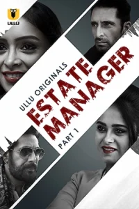Download WebseriesSex [18+] Estate Manager (2024) S01 Part 1 Hindi ULLU Originals Complete WEB Series