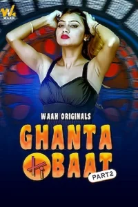 Download WebseriesSex [18+] Ghanta Ki Baat (2024) S01 [Episode 1 To 2] Hindi Waah WEB Series