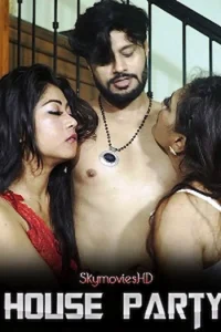 Download WebseriesSex [18+] House Party (2024) UNRATED Hindi MsSpicy Short Film 