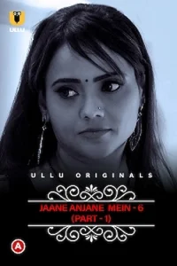 Download WebseriesSex [18+] CharmSukh: Jane Anjane Mein (2022) S06 Part 1 Hindi Ullu Originals Complete Series