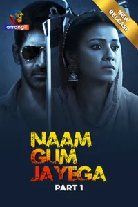 Download WebseriesSex [18+] Naam Gum Jayega (2024) S01 Part 1 Hindi Atrangii Complete WEB Series