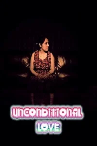 Download WebseriesSex [18+] Unconditional Love (2021) UNRATED Hindi NueFliks Short Film