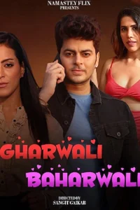 Download WebseriesSex [18+] Gharwali Baharwali (2024) UNRATED Hindi Namasteyflix Short Film