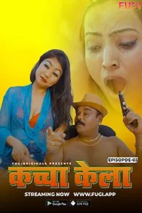 Download WebseriesSex [18+] Kaccha Kela (2023) S01 Hindi Fugi WEB Series